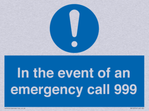 In the event of an emergency call 999